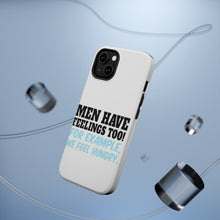 DistinctInk ToughCase for Apple iPhone, Compatible with MagSafe Charging - Men Have Feelings Too - Hunger