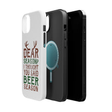 DistinctInk ToughCase for Apple iPhone, Compatible with MagSafe Charging - Dear Season? I Thought Beer Season