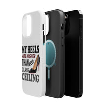 DistinctInk ToughCase for Apple iPhone, Compatible with MagSafe Charging - My Heels Are Higher Than Your Glass Ceiling