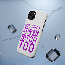 DistinctInk ToughCase for Apple iPhone, Compatible with MagSafe Charging - Not Just a Princess But a Bad Bitch Too