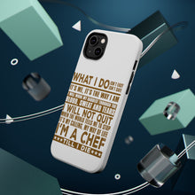 DistinctInk ToughCase for Apple iPhone, Compatible with MagSafe Charging - Chef - What I Do Isn't Easy