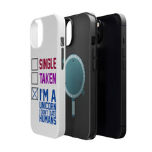DistinctInk ToughCase for Apple iPhone, Compatible with MagSafe Charging - Single Taken I'm a Unicorn Don't Date Humans