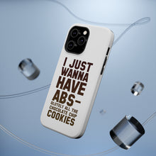 DistinctInk ToughCase for Apple iPhone, Compatible with MagSafe Charging - I Just Wanna Have ABS-olutely All The Cookies