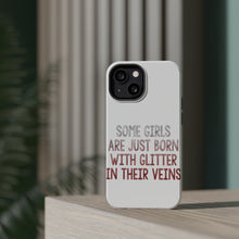 DistinctInk ToughCase for Apple iPhone, Compatible with MagSafe Charging - Some Girls Are Just Born with Glitter in Their Veins
