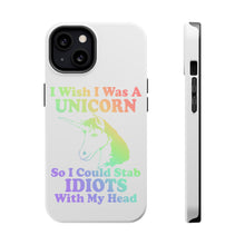 DistinctInk ToughCase for Apple iPhone, Compatible with MagSafe Charging - I Wish I Was a Unicorn So I Could Stab Idiots