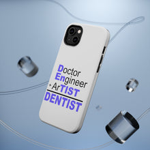 DistinctInk ToughCase for Apple iPhone, Compatible with MagSafe Charging - Doctor Engineer + Artist = Dentist