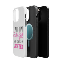 DistinctInk ToughCase for Apple iPhone, Compatible with MagSafe Charging - I Am That Cute Girl Who Is Also a Lawyer
