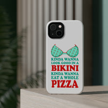 DistinctInk ToughCase for Apple iPhone, Compatible with MagSafe Charging - Kinda Wanna Look Good in Bikini Want Whole Pizza