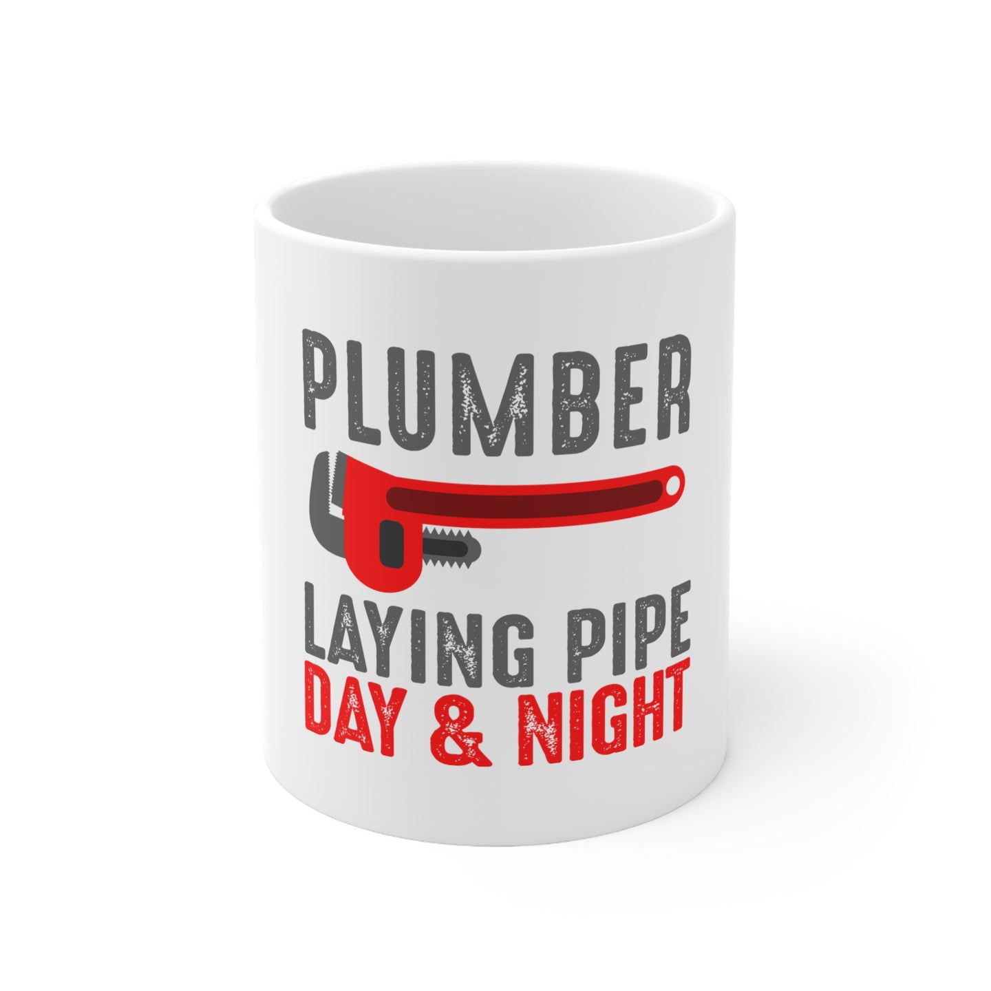 DistinctInk Glossy White Coffee / Tea Mug - Plumber - Laying Pipe Day & Night