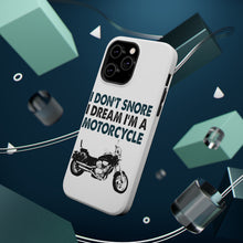 DistinctInk ToughCase for Apple iPhone, Compatible with MagSafe Charging - I Don't Snore, I Dream I'm a Motorcycle