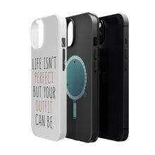 DistinctInk ToughCase for Apple iPhone, Compatible with MagSafe Charging - Life Isn't Perfect But Your Outfit Can Be