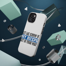 DistinctInk ToughCase for Apple iPhone, Compatible with MagSafe Charging - Let Me Know if My Biceps Get in Your Way