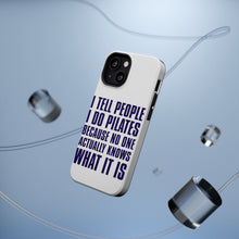 DistinctInk ToughCase for Apple iPhone, Compatible with MagSafe Charging - I Tell People I Do Pilates No One Knows
