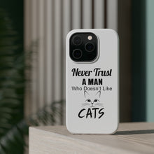 DistinctInk ToughCase for Apple iPhone, Compatible with MagSafe Charging - Never Trust Man Who Doesn't Like Cats