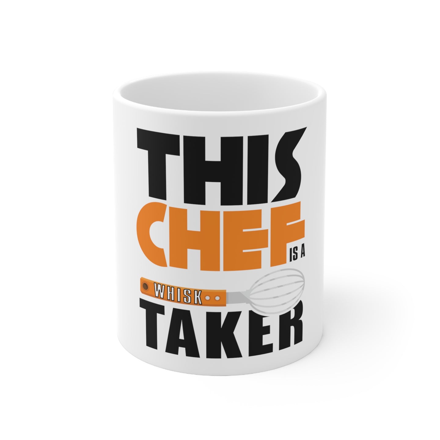 DistinctInk Glossy White Coffee / Tea Mug - This Chef is a Whisk Taker