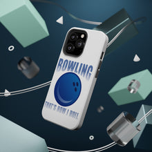 DistinctInk ToughCase for Apple iPhone, Compatible with MagSafe Charging - Bowling That's How I Roll