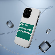 DistinctInk ToughCase for Apple iPhone, Compatible with MagSafe Charging - Pay the Farmer, Not the Pharma.