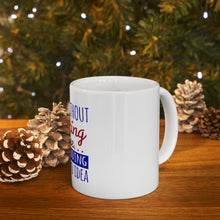 DistinctInk Glossy White Coffee / Tea Mug - A Day Without Dancing…Have No Idea