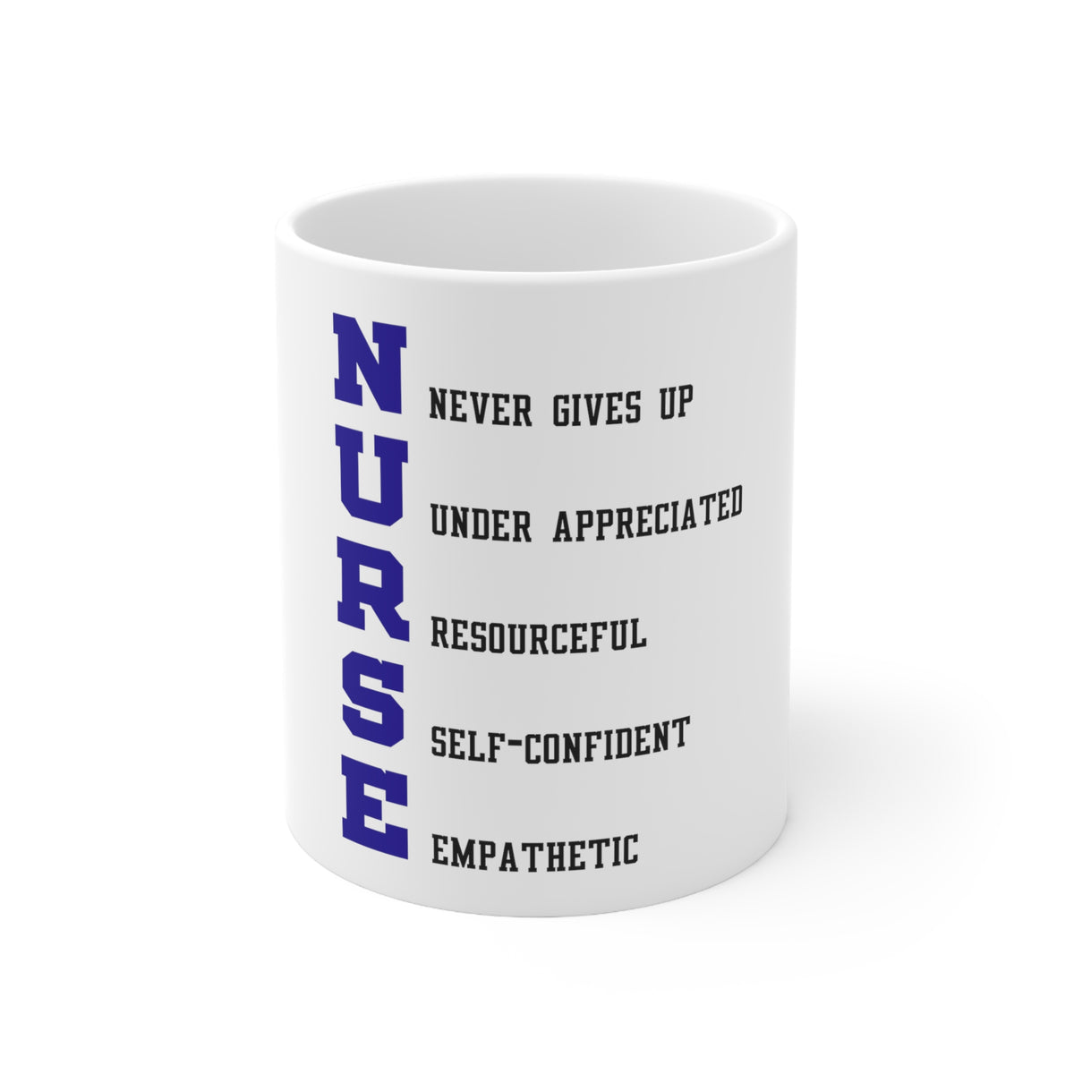 Glossy White Coffee / Tea Mug - Nurse Never Gives Up