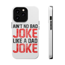 DistinctInk ToughCase for Apple iPhone, Compatible with MagSafe Charging - Ain't No Bad Joke Like a Dad Joke