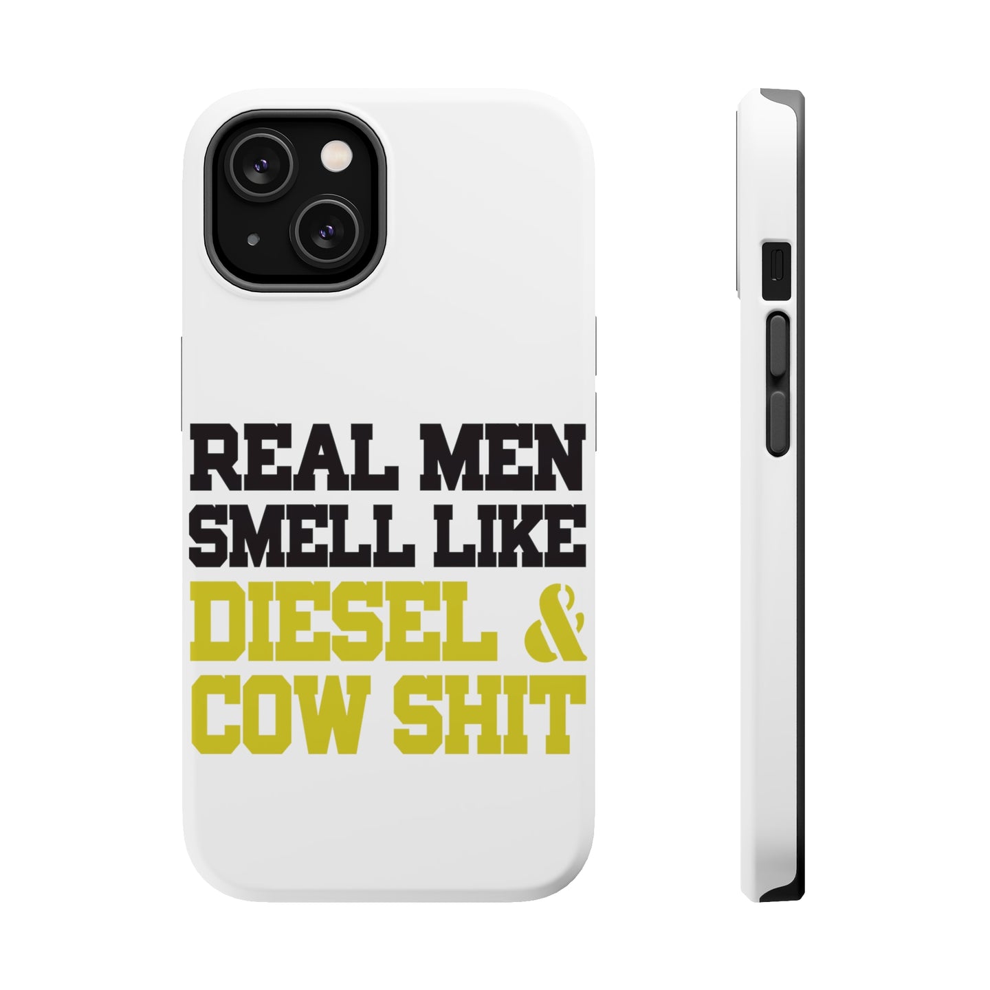 DistinctInk ToughCase for Apple iPhone, Compatible with MagSafe Charging - Real Men Smell Like Diesel & Cow S**t