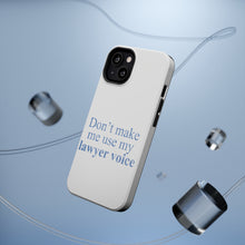 DistinctInk ToughCase for Apple iPhone, Compatible with MagSafe Charging - Don't Make Me Use My Lawyer Voice