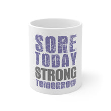DistinctInk Glossy White Coffee / Tea Mug - Sore Today Strong Tomorrow