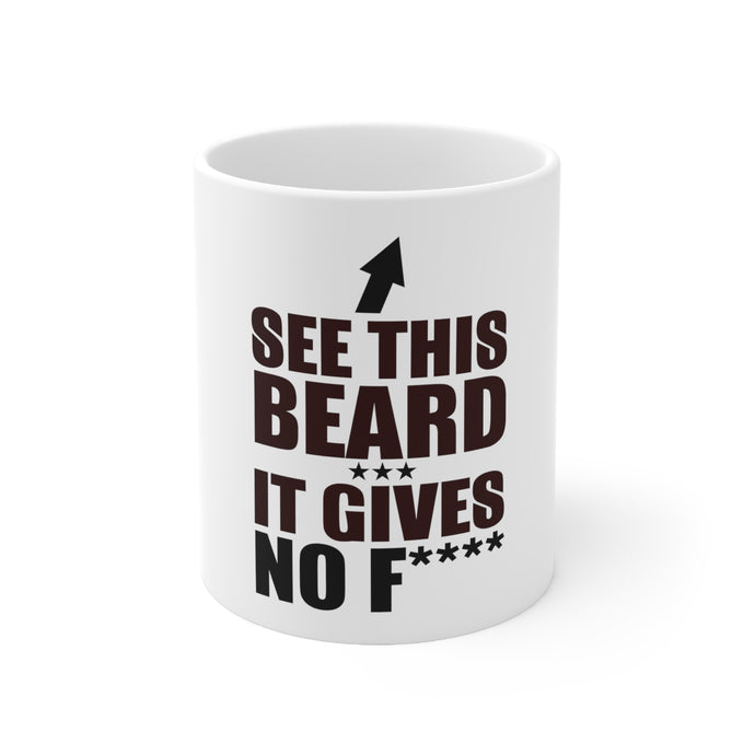 DistinctInk Glossy White Coffee / Tea Mug - See This Beard - It Gives No F****
