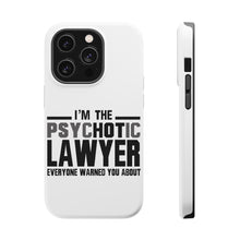 DistinctInk ToughCase for Apple iPhone, Compatible with MagSafe Charging - PsycHOTic Lawyer Everyone Warned You