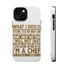 DistinctInk ToughCase for Apple iPhone, Compatible with MagSafe Charging - Chef - What I Do Isn't Easy