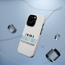 DistinctInk ToughCase for Apple iPhone, Compatible with MagSafe Charging - I'm on a Whiskey Diet Already Lost 5 Days