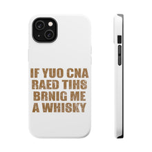 DistinctInk ToughCase for Apple iPhone, Compatible with MagSafe Charging - If You Can Read This Brink Me a Whiskey