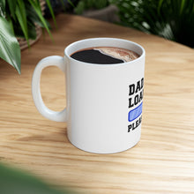 DistinctInk Glossy White Coffee / Tea Mug - Dad Joke Loading Please Wait - Blue