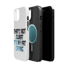 DistinctInk ToughCase for Apple iPhone, Compatible with MagSafe Charging - That's Not Sweat It's My Fat Crying