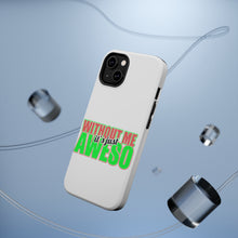 DistinctInk ToughCase for Apple iPhone, Compatible with MagSafe Charging - Without Me It's just Aweso