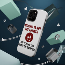 DistinctInk ToughCase for Apple iPhone, Compatible with MagSafe Charging - Alcohol Not the Answer Forget the Question