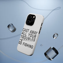DistinctInk ToughCase for Apple iPhone, Compatible with MagSafe Charging - Cast Away All Your Troubles Go Fishing