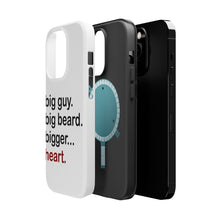 DistinctInk ToughCase for Apple iPhone, Compatible with MagSafe Charging - Big Guy. Big Beard. Bigger… Heart.