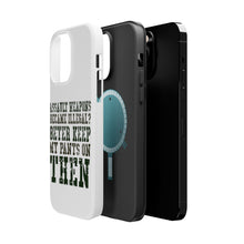 DistinctInk ToughCase for Apple iPhone, Compatible with MagSafe Charging - Assault Weapons Illegal? Keep My Pants On