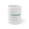 Glossy White Coffee / Tea Mug - I am (just) {a frustrated software engineer;}