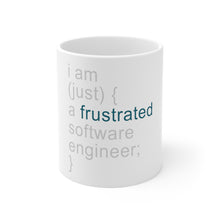 DistinctInk Glossy White Coffee / Tea Mug - I am (just) {a frustrated software engineer;}