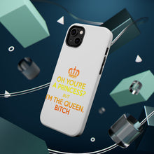 DistinctInk ToughCase for Apple iPhone, Compatible with MagSafe Charging - Oh You're a Princess? I'm the Queen, Bitch