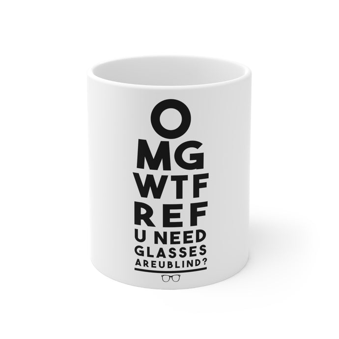 DistinctInk Glossy White Coffee / Tea Mug - OMG WTF Ref U Need Glasses