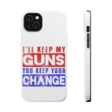 DistinctInk ToughCase for Apple iPhone, Compatible with MagSafe Charging - I'll Keep My Guns, You Keep Your Change