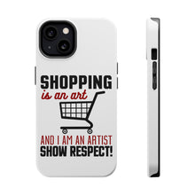 DistinctInk ToughCase for Apple iPhone, Compatible with MagSafe Charging - Shopping is an Art I'm an Artist Respect