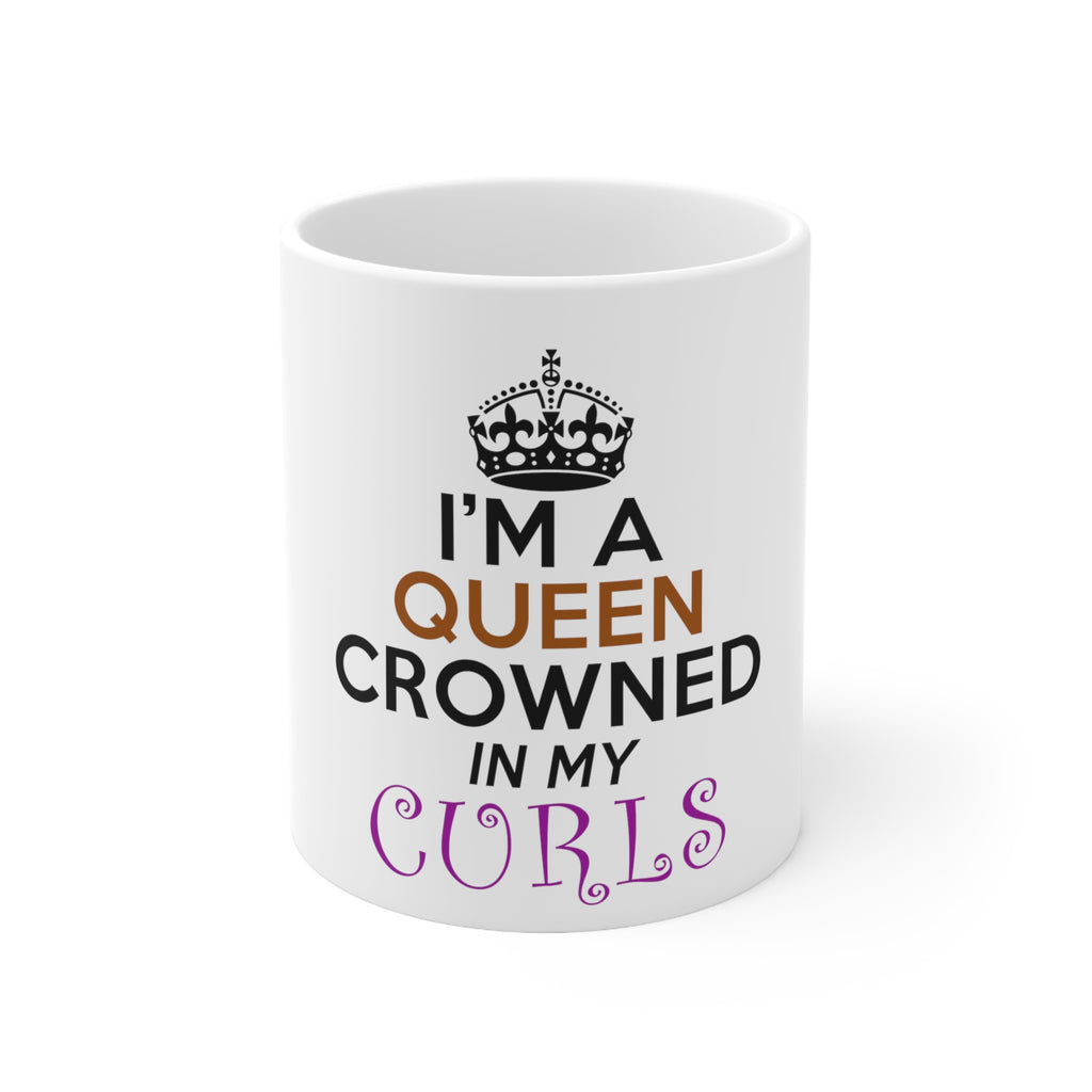 Glossy White Coffee / Tea Mug - I'm a Queen Crowned in My Curls