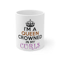 Glossy White Coffee / Tea Mug - I'm a Queen Crowned in My Curls
