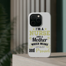 DistinctInk ToughCase for Apple iPhone, Compatible with MagSafe Charging - Nurse and a Mother - Busy and Proud