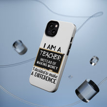 DistinctInk ToughCase for Apple iPhone, Compatible with MagSafe Charging - I Am A Teacher Make Difference Not Money
