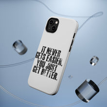 DistinctInk ToughCase for Apple iPhone, Compatible with MagSafe Charging - It Never Gets Easier You Just Get better